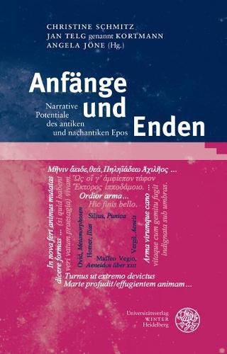 Cover image for Anfange Und Enden: Narrative Potentiale Des Antiken Und Nachantiken Epos