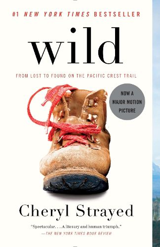 Cover image for Wild: From Lost to Found on the Pacific Crest Trail