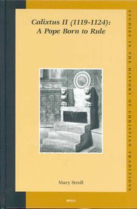 Cover image for Calixtus II (1119-1124): A Pope Born to Rule