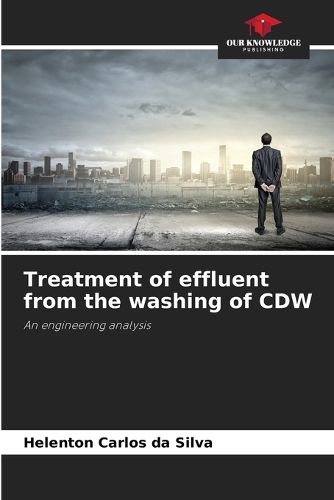 Cover image for Treatment of effluent from the washing of CDW