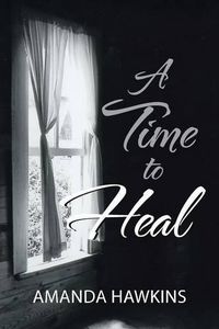 Cover image for A Time To Heal