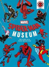 Cover image for Marvel Spider-Man Museum: The Story of a Marvel Comic Book Icon
