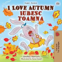 Cover image for I Love Autumn (English Romanian Bilingual Book for Children)