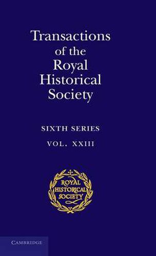 Cover image for Transactions of the Royal Historical Society: Volume 23