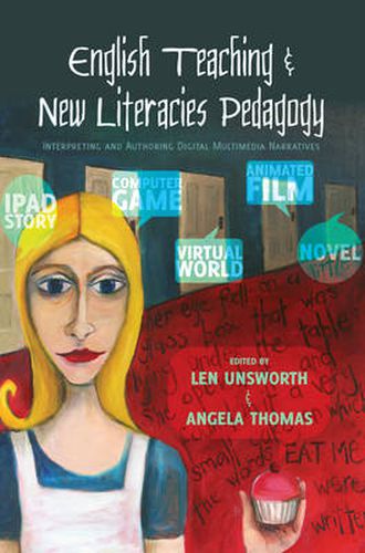 English Teaching and New Literacies Pedagogy: Interpreting and Authoring Digital Multimedia Narratives