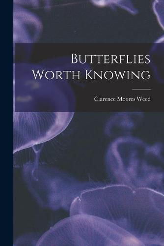 Butterflies Worth Knowing