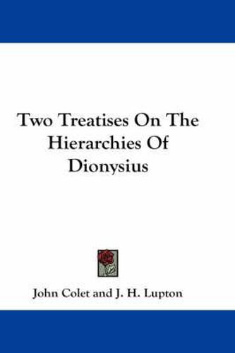Cover image for Two Treatises on the Hierarchies of Dionysius