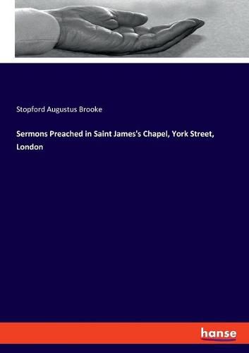 Sermons Preached in Saint James's Chapel, York Street, London