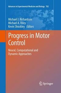 Cover image for Progress in Motor Control: Neural, Computational and Dynamic Approaches