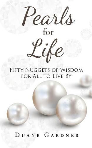 Cover image for Pearls for Life: Fifty Nuggets of Wisdom for All to Live by
