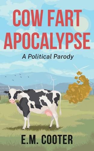 Cover image for Cow Fart Apocalypse: A Political Parody