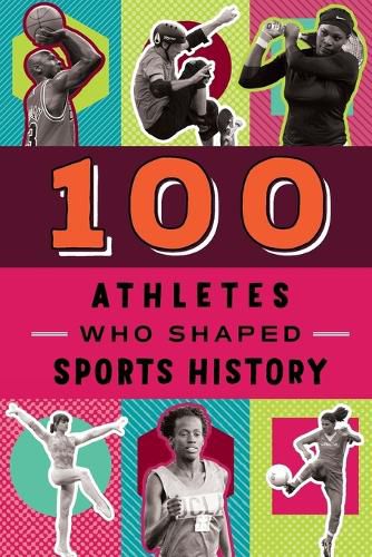 Cover image for 100 Athletes Who Shaped Sports History