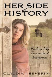 Cover image for Her Side of History: Finding My Foremothers' Footprints