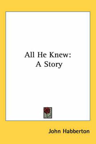 All He Knew: A Story