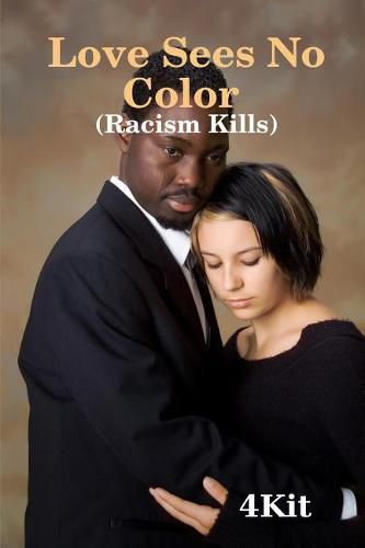 Cover image for Love Sees No Color: Racism Kills