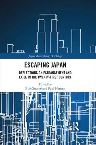 Escaping Japan: Reflections on Estrangement and Exile in the Twenty-First Century