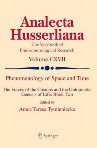 Cover image for Phenomenology of Space and Time: The Forces of the Cosmos and the Ontopoietic Genesis of Life: Book Two