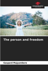 Cover image for The person and freedom