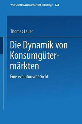 Cover image for Die Dynamik Von Konsumgutermarkten: Eine Evolutorische Sicht