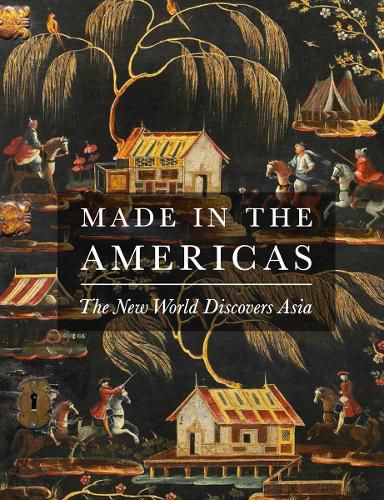 Made in the Americas: The New World Discovers Asia