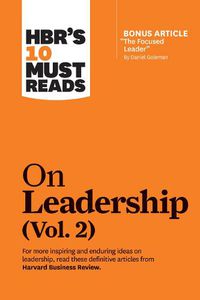 Cover image for HBR's 10 Must Reads on Leadership, Vol. 2 (with bonus article  The Focused Leader  By Daniel Goleman)
