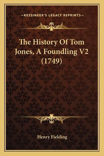 The History of Tom Jones, a Foundling V2 (1749)