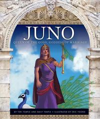 Cover image for Juno: Queen of the Gods, Goddess of Marriage