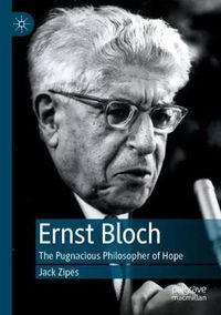 Cover image for Ernst Bloch: The Pugnacious Philosopher of Hope