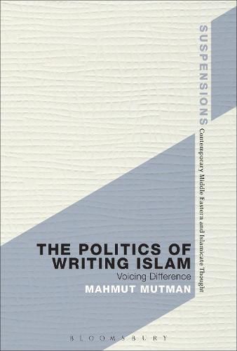 Cover image for The Politics of Writing Islam: Voicing Difference