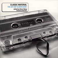 Cover image for Classic Material: The Hip-Hop Album Guide