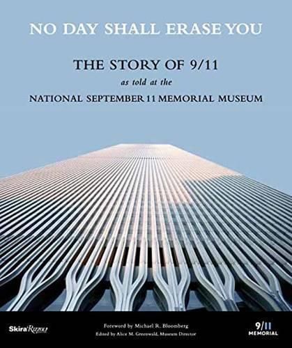 Cover image for No Day Shall Erase You: The Story of 9/11 as Told at the September 11 Museum