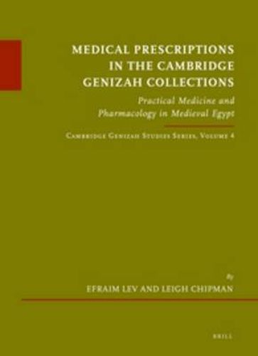 Cover image for Medical Prescriptions in the Cambridge Genizah Collections: Practical Medicine and Pharmacology in Medieval Egypt. Cambridge Genizah Studies Series, Volume 4