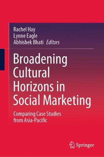 Broadening Cultural Horizons in Social Marketing: Comparing Case Studies from Asia-Pacific