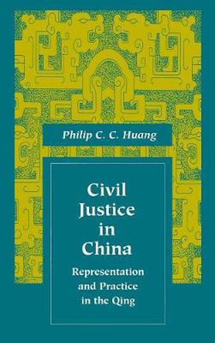 Cover image for Civil Justice in China: Representation and Practice in the Qing