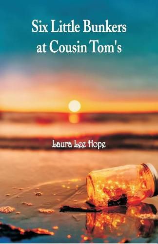 Cover image for Six Little Bunkers at Cousin Tom's