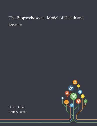 Cover image for The Biopsychosocial Model of Health and Disease