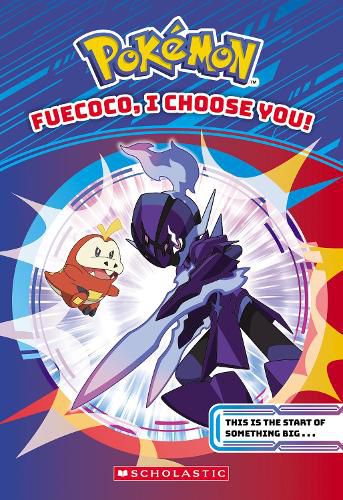 Cover image for Fuecoco, I Choose You! (Pokemon Horizons: Chapter Book #1)