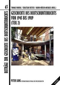 Cover image for Geschichte Des Deutschunterrichts Von 1945 Bis 1989 (Teil 2): Deutschunterricht Im Widerstreit Der Systeme