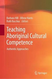 Cover image for Teaching Aboriginal Cultural Competence: Authentic Approaches