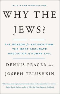 Cover image for Why the Jews?: The Reason for Antisemitism