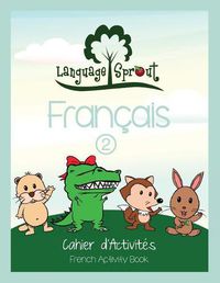 Cover image for Language Sprout French Workbook: Level Two