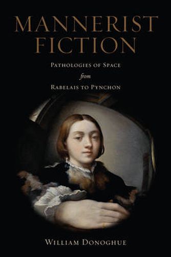 Cover image for Mannerist Fiction: Pathologies of Space from Rabelais to Pynchon