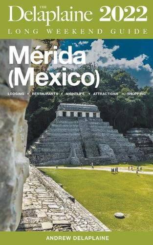 Cover image for Merida (Mexico) - The Delaplaine 2022 Long Weekend Guide