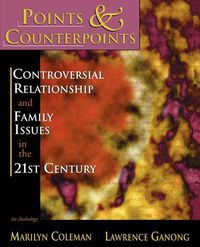 Cover image for Points & Counterpoints: Controversial Relationship and Family Issues in the 21st Century: An Anthology