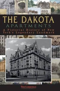 Cover image for The Dakota Apartments: A Pictorial History of New York's Legendary Landmark