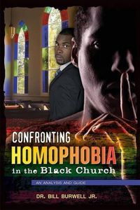 Cover image for Confronting Homophobia in the Black Church: An Analysis and Guide