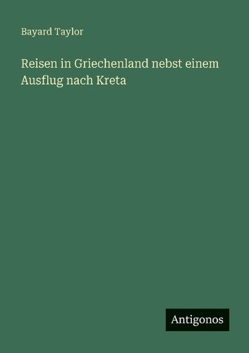 Cover image for Reisen in Griechenland nebst einem Ausflug nach Kreta