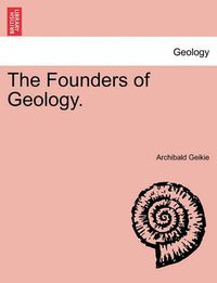 Cover image for The Founders of Geology.