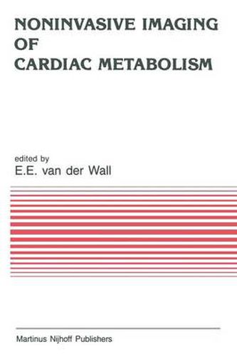 Noninvasive Imaging of Cardiac Metabolism: Single Photon Scintigraphy, Positron Emission Tomography and Nuclear Magnetic Resonance