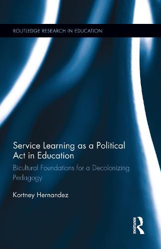 Cover image for Service Learning as a Political Act in Education: Bicultural Foundations for a Decolonizing Pedagogy